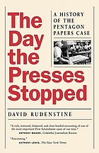 Day the presses stopped - a history of the pentagon papers case.