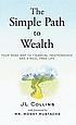 The simple path to wealth : your road map to financial... by  J  L Collins, (Blogger) 