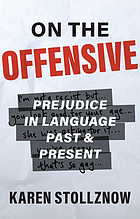 Front cover image for On the offensive : prejudice in language past and present