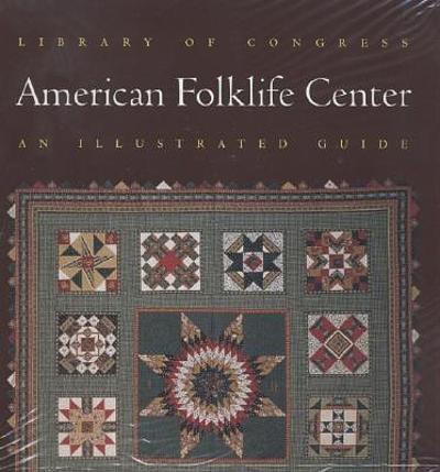 Library of Congress American Folklife Center : an illustrated guide