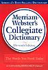Merriam-Webster's collegiate dictionary. by  Merriam-Webster, Inc. 