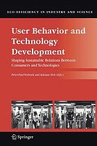 User behavior and technology development : shaping sustainable relations between consumers and technologies