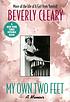 My own two feet : a memoir by Beverly Cleary