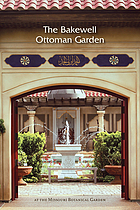 The Bakewell Ottoman Garden : at the Missouri Botanical Garden