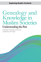 Genealogy and knowledge in Muslim societies : understanding the past
