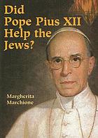 Did Pope Pius XII help the Jews?