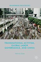 Transnational activism, global labor governance, and China