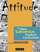 Attitude : the new subversive political cartoonists