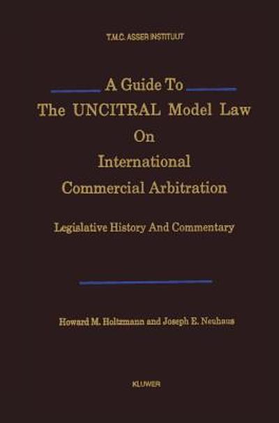 A guide to the UNCITRAL Model Law on International Commercial ...