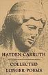 Collected longer poems by  Hayden Carruth 