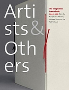 Artists et others : the imaginative French book in the 21th century : Koopman Collection, National Library of the Netherlands