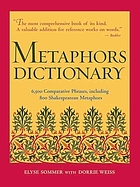Metaphors dictionary 6,500 comparative phrases, including 800 Shakespearean metaphors