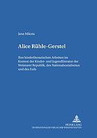Alice Rühle-Gerstel : ihre kinderliterarischen Arbeiten im Kontext der Kinder- und Jugendliteratur der Weimarer Republik, des Nationalsozialismus und des Exils