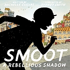 Smoot : a rebellious shadow