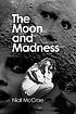 The Moon and Madness. door Niall McCrae