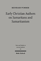 Early Christian authors on Samaritans and Samaritanism : texts, translations and commentary