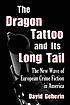 The dragon tattoo and its long tail : the new... by David Geherin