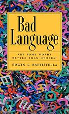 Bad Language : Are Some Words Better than Others?.