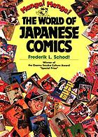 Manga! Manga! : the world of Japanese comics ; [includes 96 pages from Osamu Tezuka's 