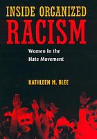 Inside organized racism : women in the hate movement