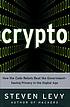 Crypto : how the code rebels beat the government,... by  Steven Levy 