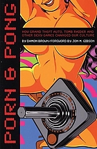 Porn & pong : how Grand Theft Auto, Tomb Raider and other sexy ...