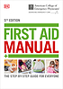 First aid manual : the step-by-step guide for... by Gina M Piazza