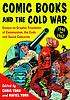 Comic books and the Cold War, 1946-1962 : essays... by  Chris York 