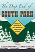 The deep end of South Park : critical essays on television's shocking cartoon series