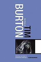 The Films Of Tim Burton Animating Live Action In Contemporary Hollywood Book 05 Worldcat Org