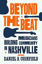 Beyond the beat : musicians building community in Nashville