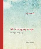 Life-changing magic : a journal : spark joy every day