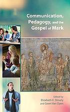Communication, pedagogy, and the gospel of Mark