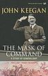 The Mask of Command : a Study of Generalship 作者： John Keegan