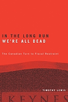 In the long run we're all dead : the Canadian turn to fiscal restraint