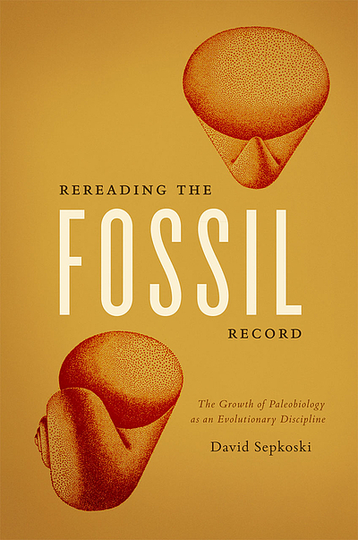 Rereading The Fossil Record : The Growth Of Paleobiology As An ...