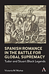 Spanish romance in the battle for global supremacy... by  Victoria M Muñoz 