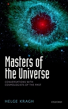 Masters of the universe : conversations with cosmologists of the past