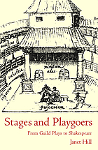 Stages and playgoers : from guild plays to Shakespeare