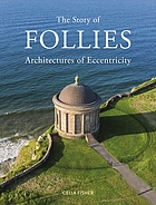 STORY OF FOLLIES : architectures of eccentricity.