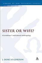 Sister or wife? : 1 Corinthians 7 and cultural anthropology