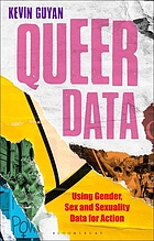 Queer data : using gender, sex and sexuality data for action