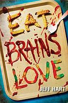 Eat, brains, love