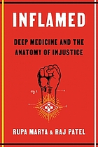 Inflamed : deep medicine and the anatomy of injustice