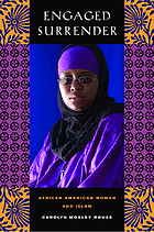 Engaged surrender : African American women and Islam