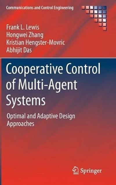 Cooperative Control of Multi-Agent Systems : Optimal and Adaptive ...