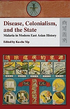 Disease, colonialism, and the state : malaria in modern East Asian history