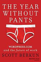 The year without pants : WordPress.com and the future of work