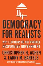 Democracy for realists - why elections do not produce responsive government.