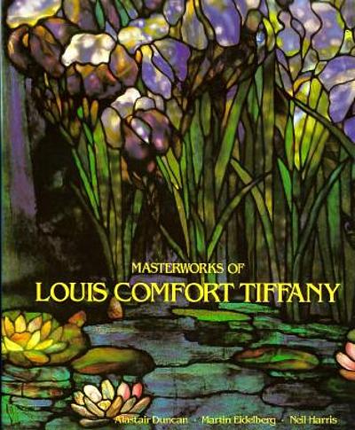 Masterworks of Louis Comfort Tiffany by Alastair Duncan, Neil Harris and   9780810915374